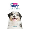 Your First Puppy: A Guide for Children