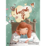 Imagine IF (Imagine Me Series(TM) Book 1-Rosey): Empowering Kids to Dream Big