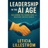 Leadership in the AI Age: Reclaiming the Human Edge in a Machine-Driven World