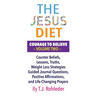 The Jesus Diet: Courage to Believe, Volume Two