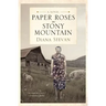 Paper Roses on Stony Mountain