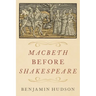 Macbeth Before Shakespeare