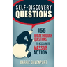 Self-Discovery Questions: : 155 Breakthrough Questions to Accelerate Massive Action