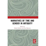 Narratives of Time and Gender in Antiquity