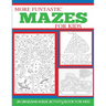 More Funtastic Mazes for Kids 4-10