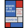 Memoirs of a Pandemic: View the Lives of Kids