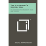 The Alienation Of Modern Man: An Interpretation Based On Marx And Tonnies