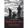 Ending Wars Well: Order, Justice, and Conciliation in Contemporary Post-Conflict