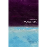 Madness: A Very Short Introduction