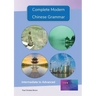 Complete Modern Chinese Grammar: Intermediate to Advanced