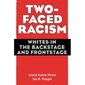 Two-Faced Racism: Whites in the Backstage and Frontstage