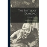 The Battle of Dorking [microform]: Reminiscences of a Volunteer