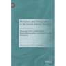 Metaphor and Imagination in Medieval Jewish Thought: Moses Ibn Ezra, Judah Halevi, Moses Maimonides, and Shem Tov Ibn Falaquera