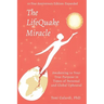 The LifeQuake Miracle: Awakening to Your True Purpose in Times of Personal and Global Upheaval