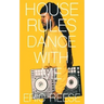 House Rules: Dance with Me