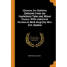 Chaucer for Children [selected from the Canterbury Tales and Minor Poems, with a Metrical Version in Mod. Engl.] by Mrs. H.R. Haweis