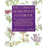 The Complete Homeopathy Handbook: Safe and Effective Ways to Treat Fevers, Coughs, Colds and Sore Throats, Childhood Ailments, Food Poisoning, Flu, an