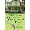 The House With the Wraparound Porch