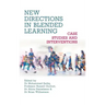 New Directions in Blended Learning: Case Studies and Interventions