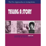 Telling a Story, Part Five of the Five Approaches to Acting Series