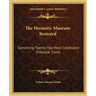 The Hermetic Museum Restored: Containing Twenty-Two Most Celebrated Chemical Tracts