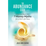 The Abundance Code: How to Bust the 7 Money Myths for a Rich Life Now