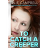 To Catch a Creeper