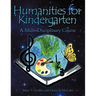 Humanities for Kindergarten: A Multi-Disciplinary Course