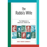 The Rabbi's Wife: The Rebbetzin in American Jewish Life