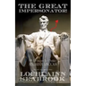 The Great Impersonator!: 99 Reasons to Dislike Abraham Lincoln