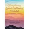 Strengthening Spirit-Releasing Potential: Spiritual Direction for Leadership and Organizational Development