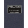 Sam Rayburn: A Bio-Bibliography
