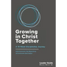 Growing In Christ Together, Leader Guide: A 16-Week Discipleship Journey