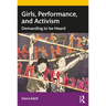 Girls, Performance, and Activism: Demanding to Be Heard