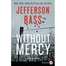 Without Mercy: A Body Farm Novel