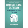Financial Terms Dictionary - 100 Most Popular Terms Explained