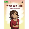 What Can I Be? - Our Yarning