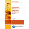 Accounting History and the Rise of Civilization, Volume II