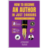 How to Become an Author in Just 24 Hours