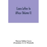 Cicero Letters to Atticus (Volume II)