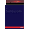 The Selkirk Settlement and the Settlers: A concise History of the Red River Country