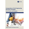 Compendium of Civil Engineering Education Strategies: Case Studies and Examples