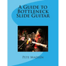 A Guide to Bottleneck Slide Guitar