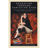 Education Through Christian Eyes: Help and Hope for Today's Christian Teacher