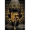 Illuminati Unmasked: Everything you need to know about the "New World Order" and how we will beat it.
