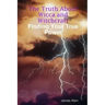 The Truth About Wicca and Witchcraft Finding Your True Power