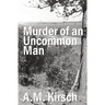 Murder of an Uncommon Man