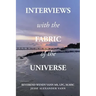 Interviews with the Fabric of the Universe