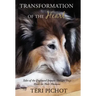 Transformation of the Heart: Tales of the Profound Impact Therapy Dogs Have on Their Humans