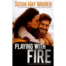 Playing with Fire